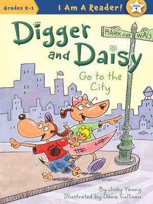 cover image of Digger and Daisy Go to the City